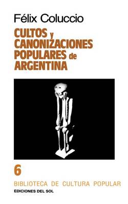 Cultos y Canonizaciones Populares De Argentina (Paperback)
