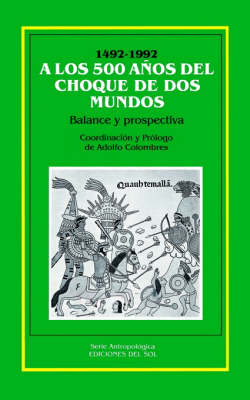 A Los 500 Anos Del Choque De Los Mundos : Balance y Prospectiva (Paperback)