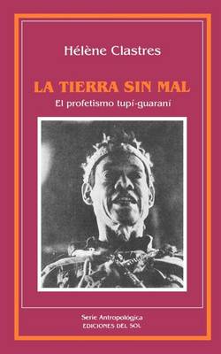 La Tierra Sin Mal: El Profetismo Tupim-Guarani (Paperback)