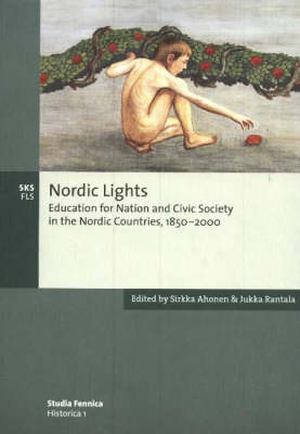 Nordic Lights: Education for Nation and Civic Society in the Nordic Countries, 1850-2000 (Paperback)
