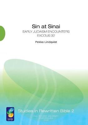 Sin at Sinai: Early Judaism Encounters Exodus 32 (Paperback)