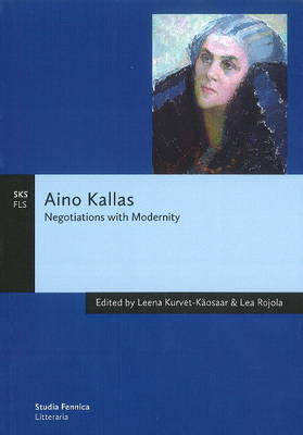 Aino Kallas: Negotiations with Modernity (Paperback)