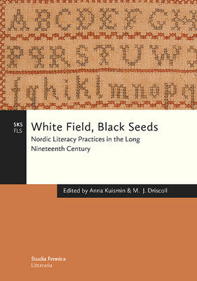 White Field, Black Seeds: Nordic Literacy Practices in the Long Nineteenth Century (Paperback)
