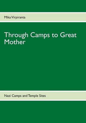 Through Camps to Great Mother (Paperback)