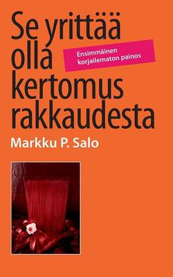 Se Yrittaa Olla Kertomus Rakkaudesta (Paperback)