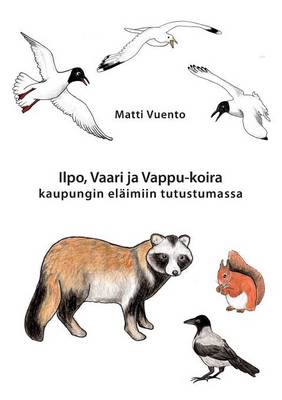 Ilpo, Vaari Ja Vappu-Koira Kaupungin Elaimiin Tutustumassa (Paperback)