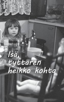 ISA, Tyttaren Heikko Kohta (Paperback)