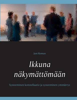 Ikkuna Nakymattomaan (Paperback)