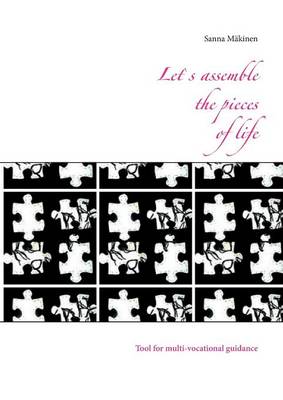 Lets Assemble the Pieces of Life (Paperback)