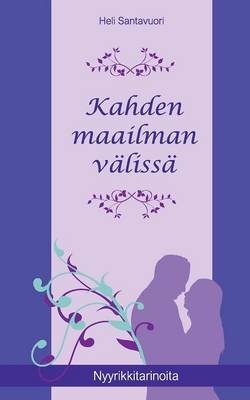 Kahden Maailman Valissa (Paperback)
