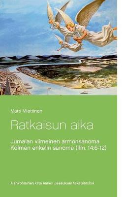 Ratkaisun Aika (Paperback)
