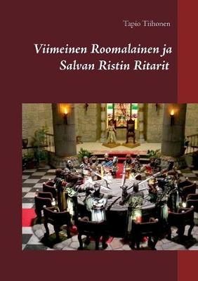 Viimeinen Roomalainen Ja Salvan Ristin Ritarit (Paperback)