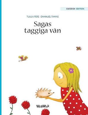 Sagas Taggiga V n: Swedish Edition of "stella and Her Spiky Friend" - Saga 3 (Hardback)