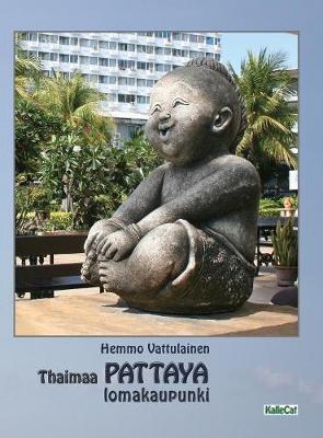 Thaimaa - Pattaya Lomakaupunki: Valokuvakirja (Hardback)