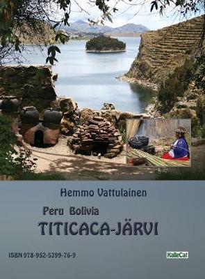 Peru Bolivia - Titicaca-Jarvi: Valokuvakirja (Hardback)