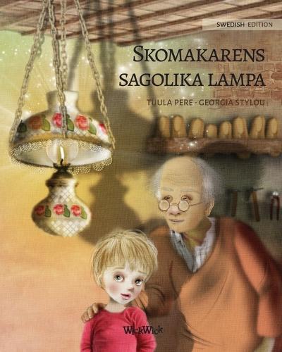 Skomakarens Sagolika Lampa: Swedish Edition of "the Shoemaker's Splendid Lamp" - History 1 (Paperback)