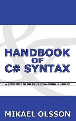 Handbook of C# Syntax: A Reference to the C# Programming Language (Hardback)