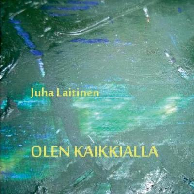 Olen kaikkialla (Paperback)