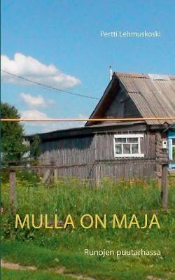 Mulla on Maja (Paperback)