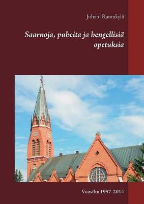 Saarnoja, Puheita Ja Hengellisi Opetuksia (Paperback)
