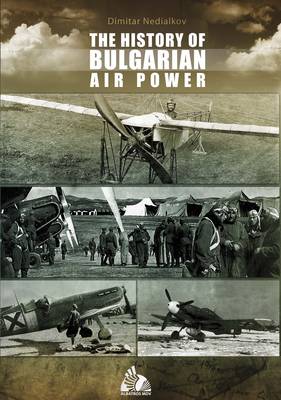 The History of Bulgarian Air Power (Hardback)