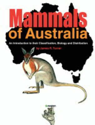 Mammals of Australia: An Introduction to Their Classification, Biology and Distribution - Pensoft Series Faunistica v. 33 (Hardback)