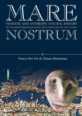 Mare Nostrum: Neogene and Anthropic Natural History of the Mediterranean Basin, with Emphasis on the Levant (Hardback)