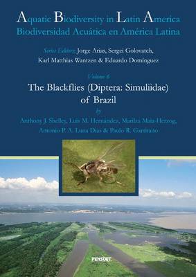 The Blackflies (Diptera: Simuliidae) of Brazil - Aquatic Biodiversity of Latin America S. 6 (Hardback)