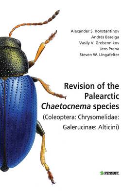 Revision of the Palearctic Chaetocnema Species (Coleoptera: Chrysomelidae: Galerucinae: Alticini) (Hardback)