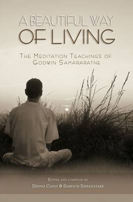 A Beautiful Way of Living: The Meditation Teachings of (Paperback)