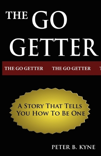 The Go-Getter: A Story That Tells You How To Be One (Paperback)