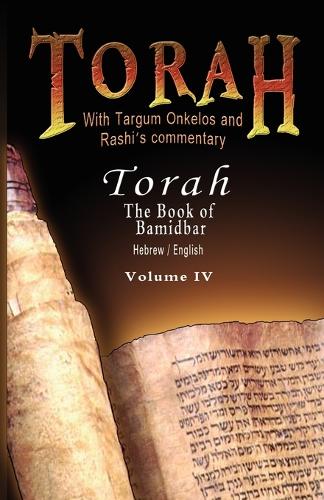 Pentateuch with Targum Onkelos and Rashi's Commentary: Torah the Book of Bamidbar-Numbers, Volume IV (Hebrew / English) (Paperback)
