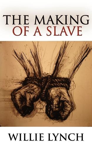 The Willie Lynch Letter and the Making of a Slave (Paperback)