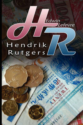 H. R. (Hendrik Rutgers): the Author of Reminiscences of a Stock Operator (Paperback)