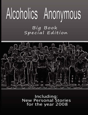 Alcoholics Anonymous - Big Book Special Edition - Including: New Personal Stories for the Year 2008 (Paperback)