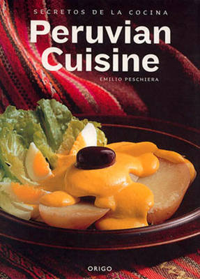 Secrets of Peruvian Cuisine (Spiral bound)