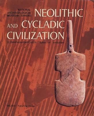 Neolithic and Cycladic Civilization (Hardback)
