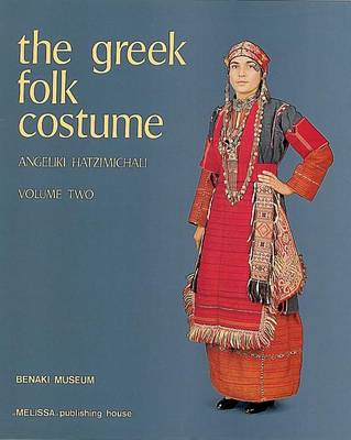 Greek Folk Costume: v. 2 (Hardback)