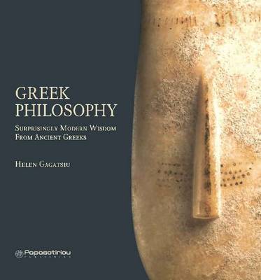 Greek Philosophy: Surprisingly Modern Wisdom from Ancient Greeks (Hardback)