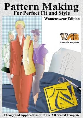Pattern Making for Perfect Fit and Style: Theory and Applications with the Ab Scaled Template (Paperback)