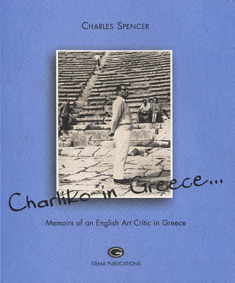 Charliki in Greece: Memoirs of an Art Critic in Greece (Paperback)