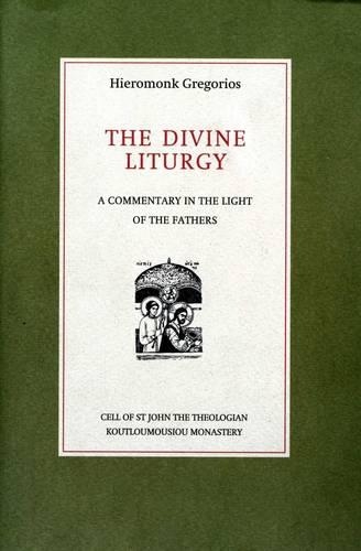 The Divine Liturgy: A Commentary in the Light of the Fathers (Hardback)