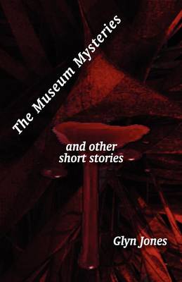 The Museum Mysteries and Other Short Stories (Paperback)