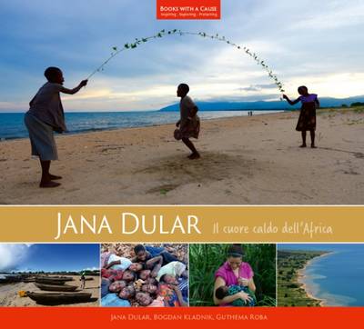 Jana Dular: Il Cuore Caldo dell'Africa - Books with a Cause 14 (Hardback)
