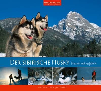 Der Sibirsche Husky: Freund und Gefahrte - Books with a Cause 15 (Hardback)