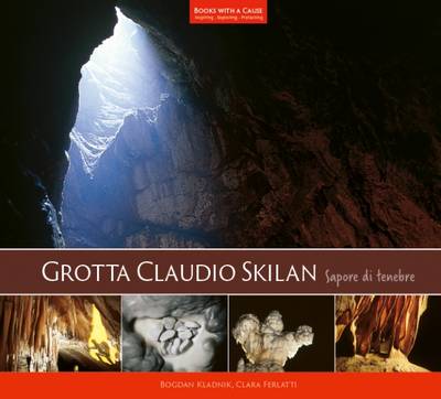 Grotta Claudio Skilan: Sapore di Tenebre - Books with a Cause 18 (Hardback)