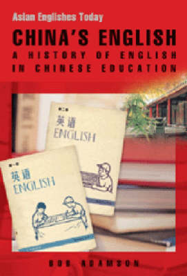 China's English - A History of English in Chinese Education (Hardback)