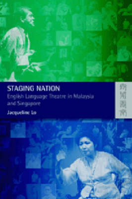 Staging Nation - English Language Theatre in Malaysia and Singapore (Hardback)