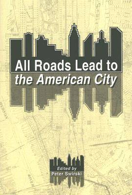 All Roads Lead to the American City (Paperback)