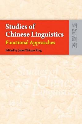 Studies of Chinese Linguistics - Functional Approaches (Hardback)